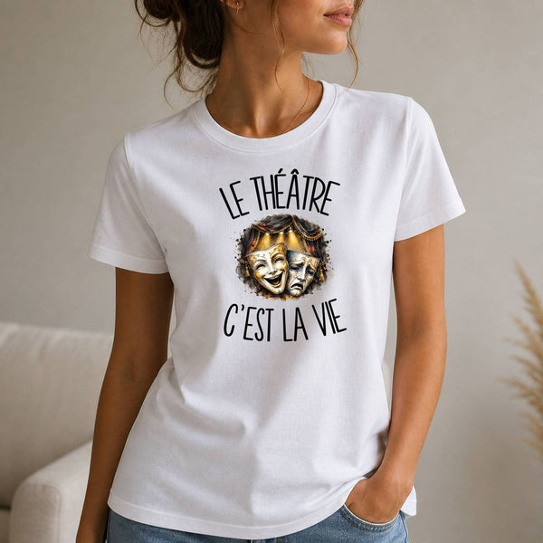 T-shirt Femme Blanc Le théâtre c'est la vie