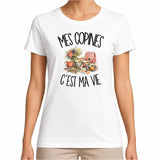 T-shirt Femme Blanc Mes copines c'est ma vie