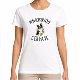 T-shirt Femme Blanc Mon Border Collie c'est ma vie