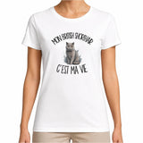 T-shirt Femme Blanc Mon British Shorthair c'est ma vie