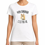 T-shirt Femme Blanc Mon Chihuahua c'est ma vie