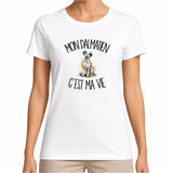 T-shirt Femme Blanc Mon Dalmatien c'est ma vie