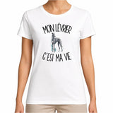 T-shirt Femme Blanc Mon Lévrier c'est ma vie