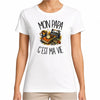 T-shirt Femme Blanc Mon papa c'est ma vie