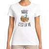T-shirt Femme Blanc Arras c’est la vie