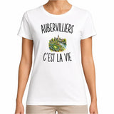 T-shirt Femme Blanc Aubervilliers c’est la vie