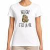 T-shirt Femme Blanc Belfort c’est la vie
