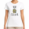 T-shirt Femme Blanc Blois c’est la vie