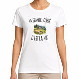 T-shirt Femme Blanc La Franche-Comté c’est la vie