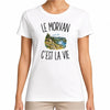 T-shirt Femme Blanc Le Morvan c’est la vie