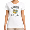 T-shirt Femme Blanc Le Vaucluse c’est la vie