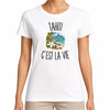 T-shirt Femme Blanc Tahiti c’est la vie