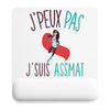 Tapis de souris J'peux pas Assistante Maternelle
