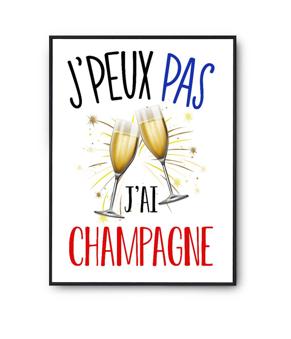 Affiche Champagne j'peux pas Blanc Premium