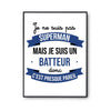Affiche Je ne suis pas Superman, je suis Batteur - Planetee