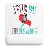 Tapis de souris J'peux pas Mère Au Foyer