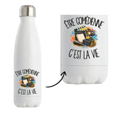 Gourde Isotherme Être comédienne c'est la vie