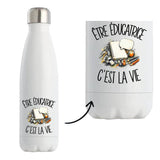 Gourde Isotherme Être éducatrice c'est la vie
