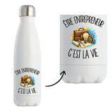 Gourde Isotherme Être entrepreneur c'est la vie