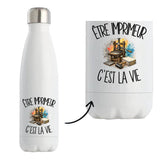 Gourde Isotherme Être imprimeur c'est la vie