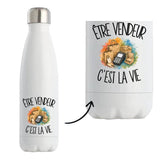 Gourde Isotherme Être vendeur c'est la vie