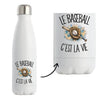 Gourde Isotherme Le baseball c'est la vie