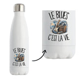 Gourde Isotherme Le blues c'est la vie