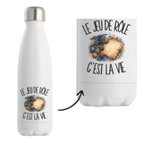 Gourde Isotherme Le jeu de rôle c'est la vie