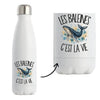 Gourde Isotherme Les baleines c'est la vie