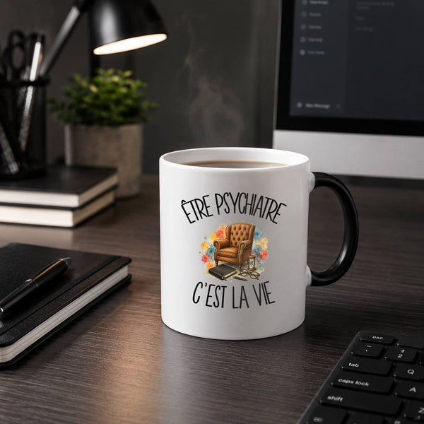 Mug Magique Être psychiatre c'est la vie