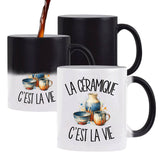 Mug Magique La céramique c'est la vie