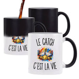 Mug Magique Le Catch c’est la vie