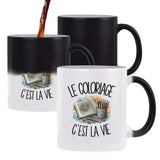 Mug Magique Le coloriage c'est la vie