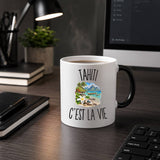 Mug Magique Tahiti c’est la vie