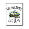 Poster Être ambulancière c'est la vie