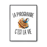 Poster La Pyrogravure c’est la vie