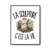 Poster La sculpture c'est la vie