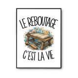 Poster Le reboutage c'est la vie