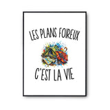 Poster Les Plans Foireux c’est la vie