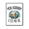 Poster Mon aquarium c'est ma vie