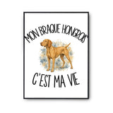 Poster Mon Braque Hongrois c'est ma vie