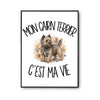 Poster Mon Cairn Terrier c'est ma vie