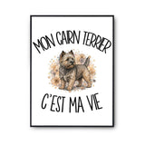 Poster Mon Cairn Terrier c'est ma vie