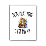 Poster Mon Chat Tigré c’est ma vie
