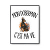 Poster Mon Doberman c'est ma vie