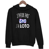 Sweat à capuche J'peux pas j'ai LOTO - Planetee