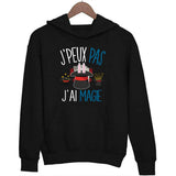 Sweat à capuche J'peux pas j'ai Magie - Planetee