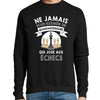 Sweat Échecs Quarantenaire - Planetee