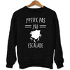Sweat J'peux pas j'ai Escalade - Planetee
