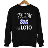 Sweat J'peux pas j'ai LOTO - Planetee